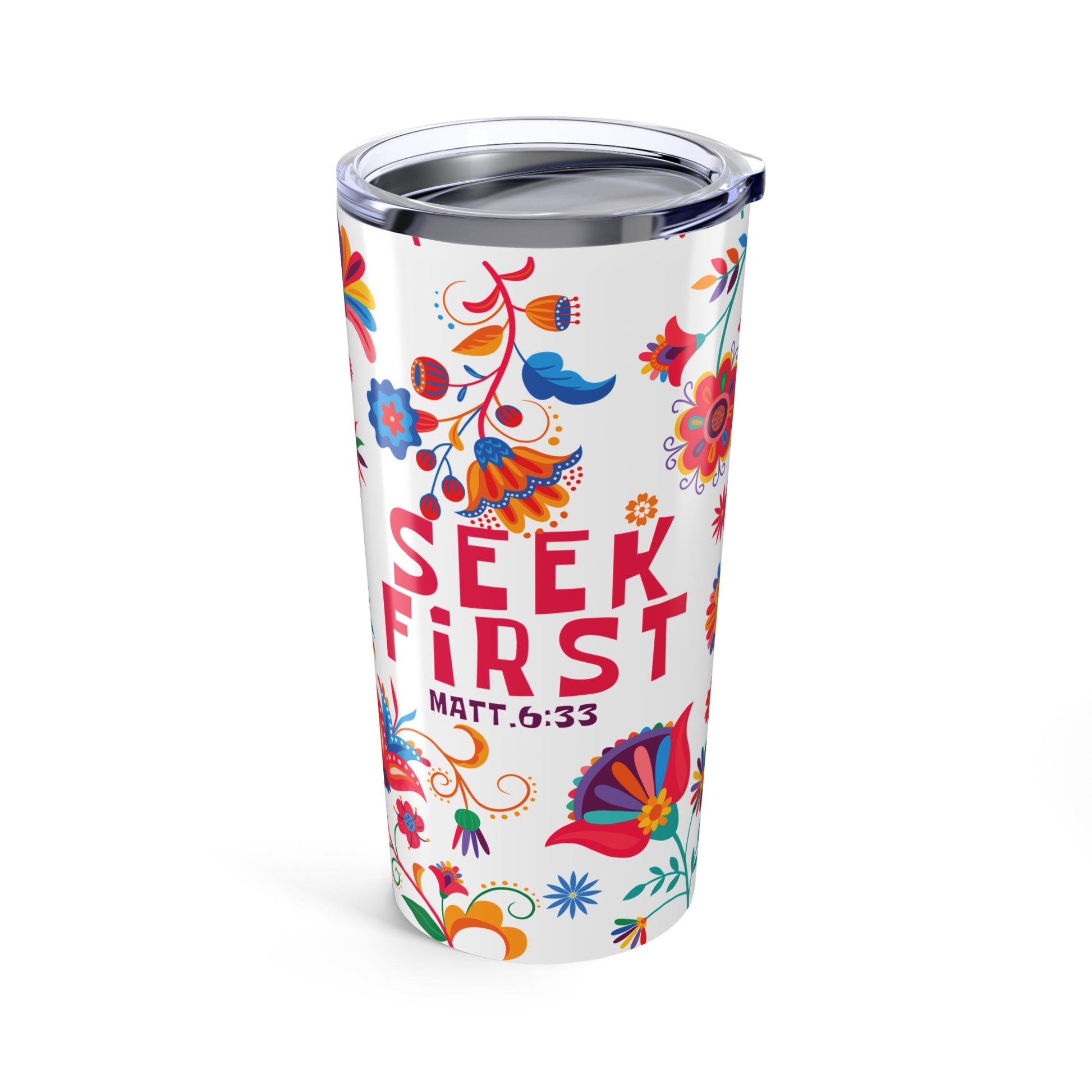 Seek First – 20oz Tumbler | Floral Design | Live the Verse Collection | all4HIM