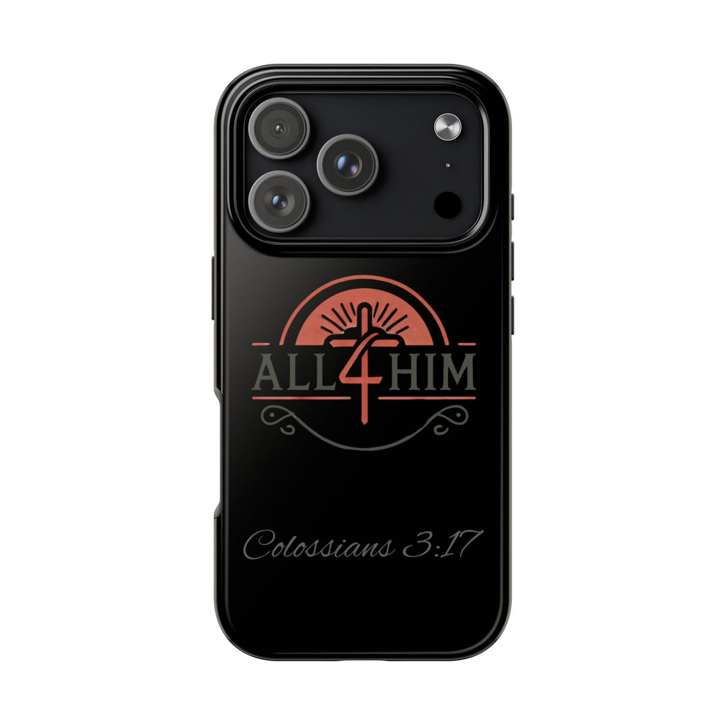 all4HIM Logo Phone Case – Colossians 3:17 | Faith + Function