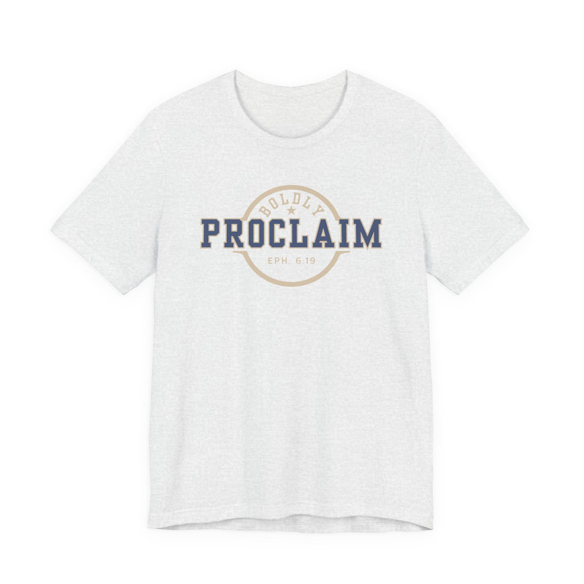 Boldly Proclaim – Ephesians 6:19 – T-Shirt | Live the Verse | all4HIM
