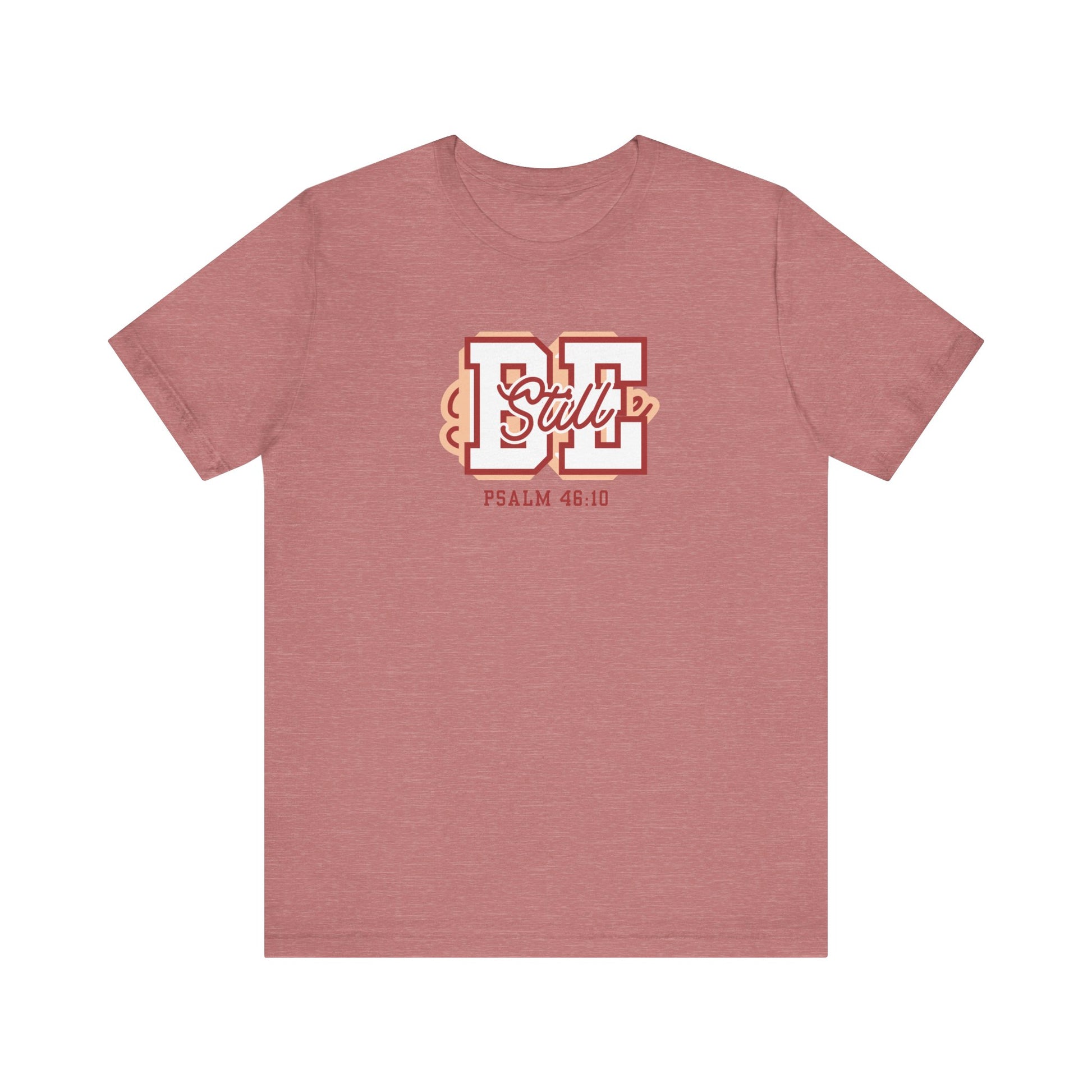 Be Still – Psalm 46:10 T-Shirt | Live the Verse Collection | all4HIM