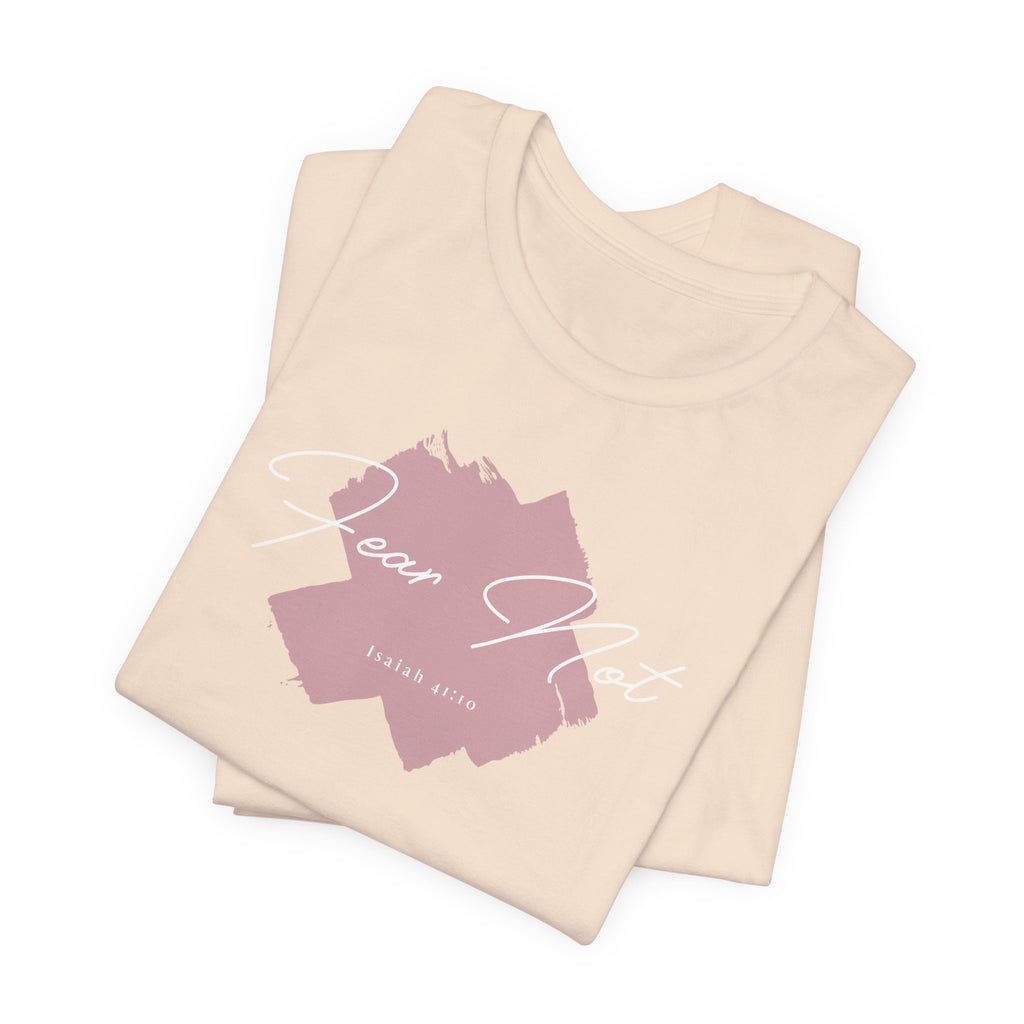 Fear Not - Isaiah 41:10 – T-Shirt | Live the Verse | all4HIM