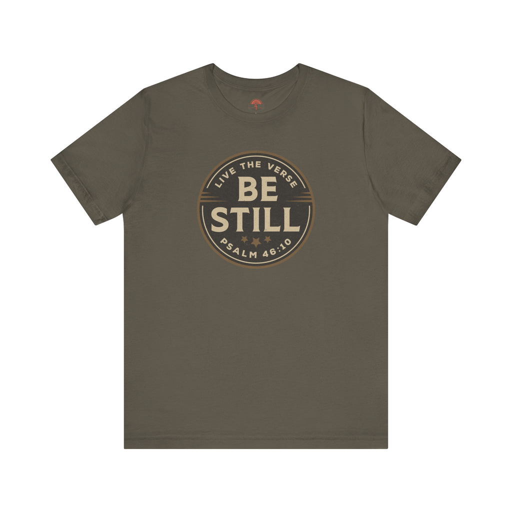 Be Still – Psalm 46:10 T-Shirt | Live the Verse Collection | all4HIM
