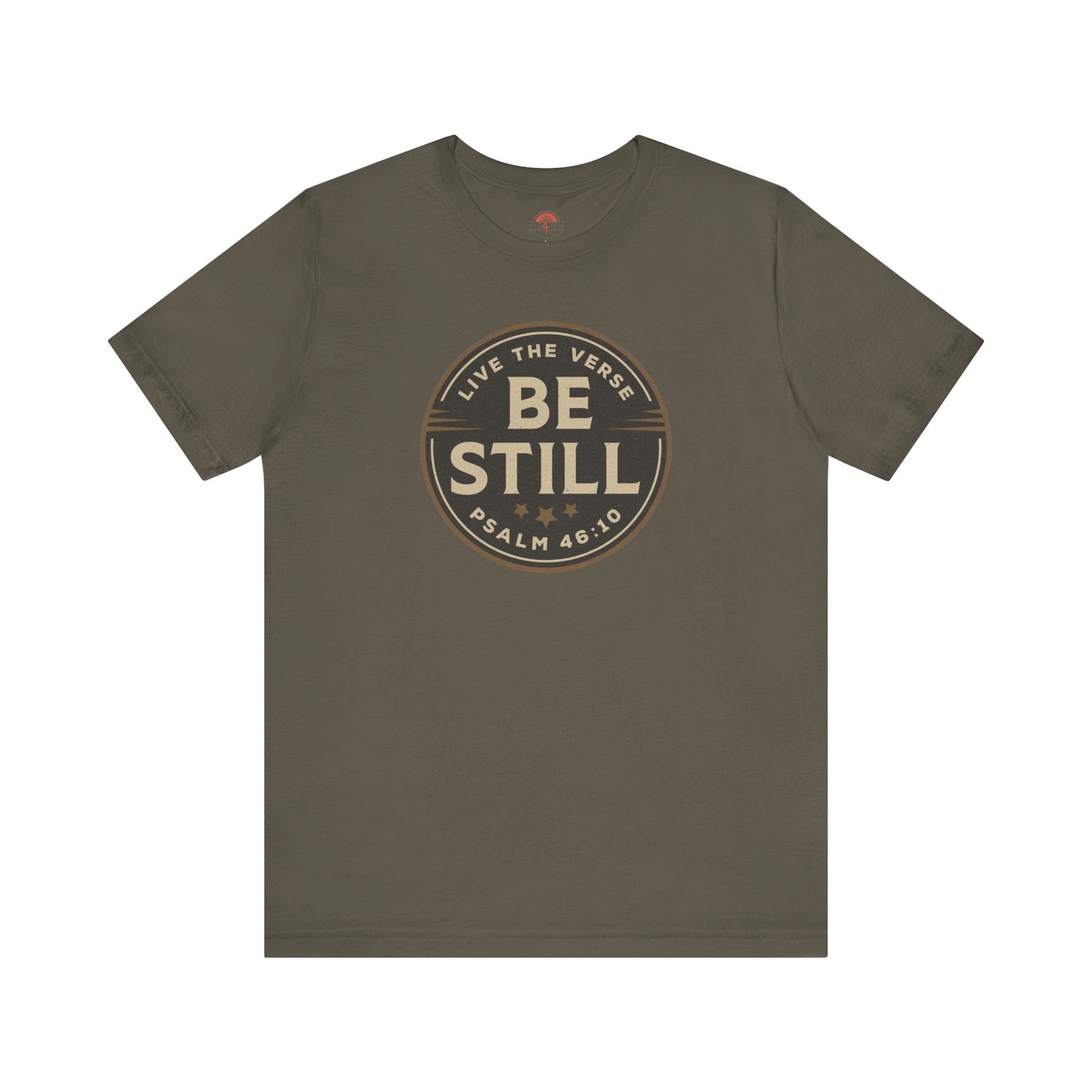 Be Still – Psalm 46:10 T-Shirt | Live the Verse Collection | all4HIM