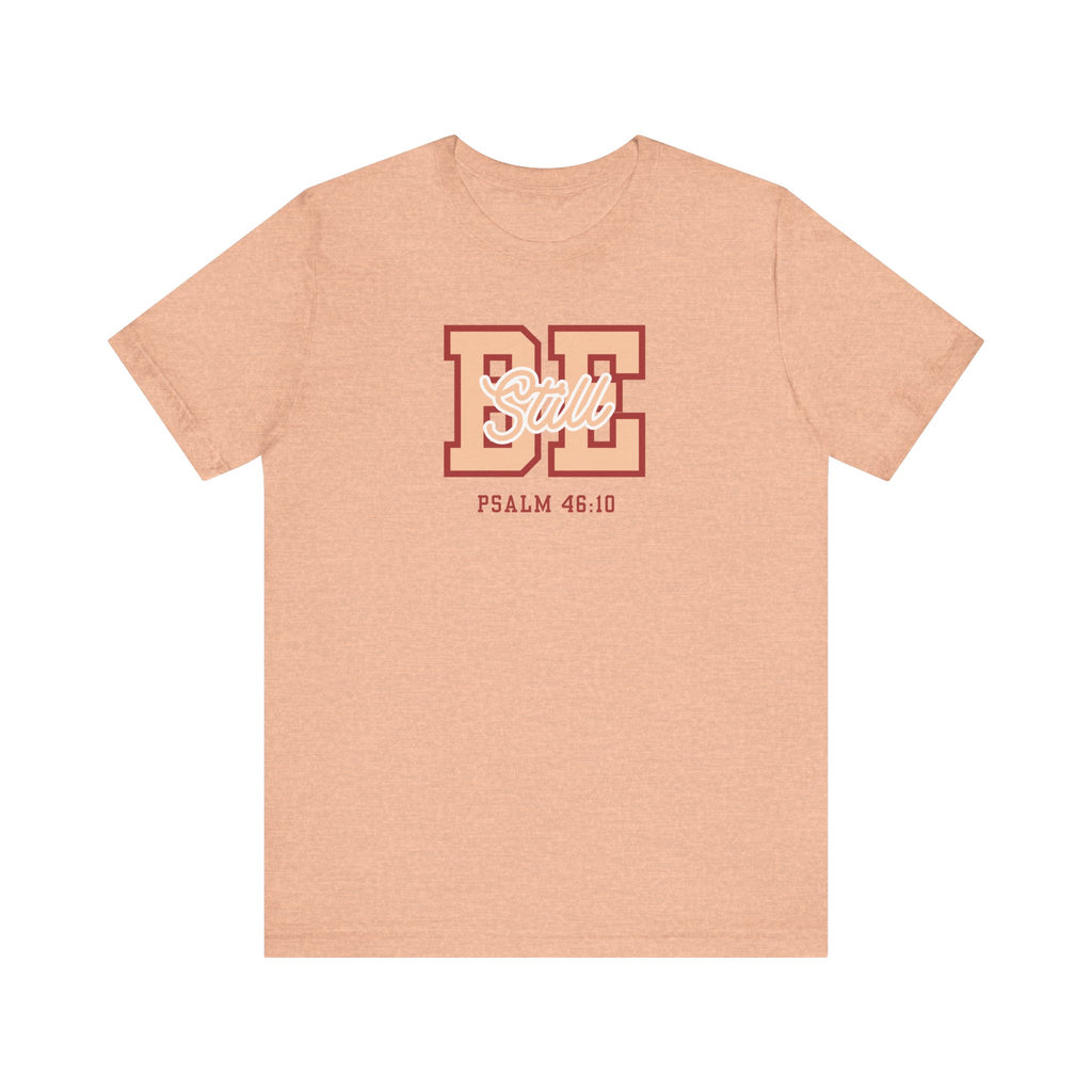Be Still – Psalm 46:10 T-Shirt | Live the Verse Collection | all4HIM