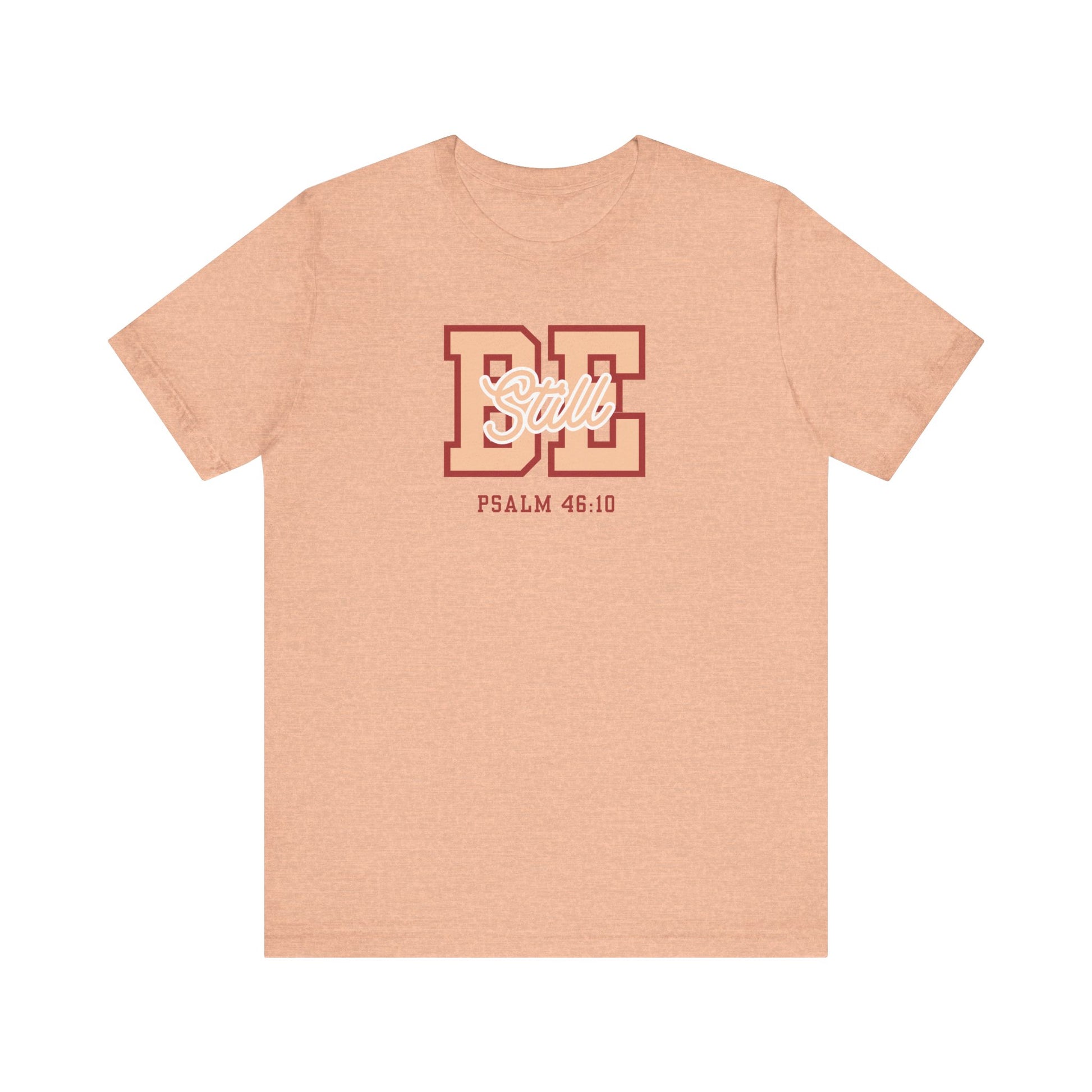 Be Still – Psalm 46:10 T-Shirt | Live the Verse Collection | all4HIM