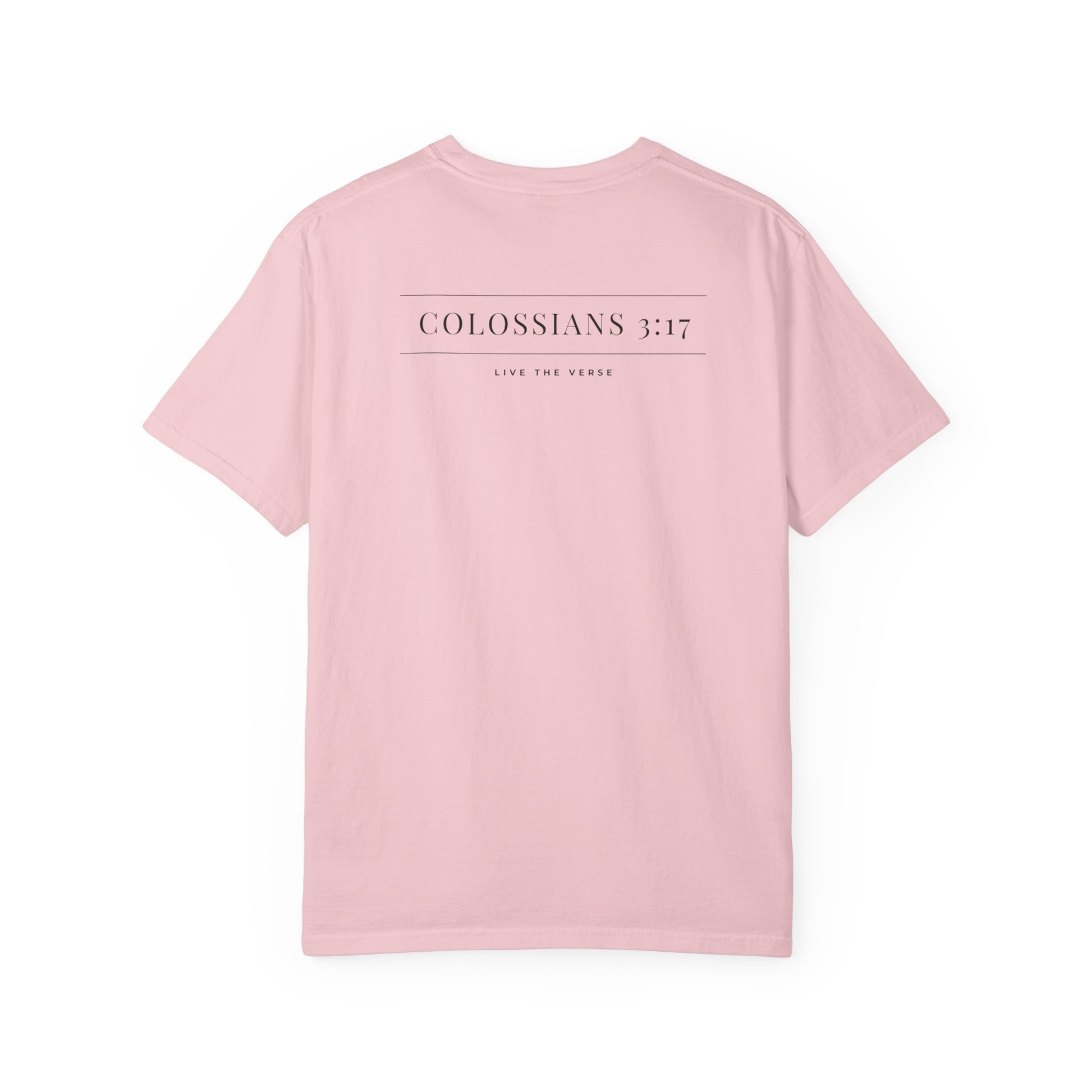 Live the Verse – Colossians 3:17 T-shirt | all4HIM Collection