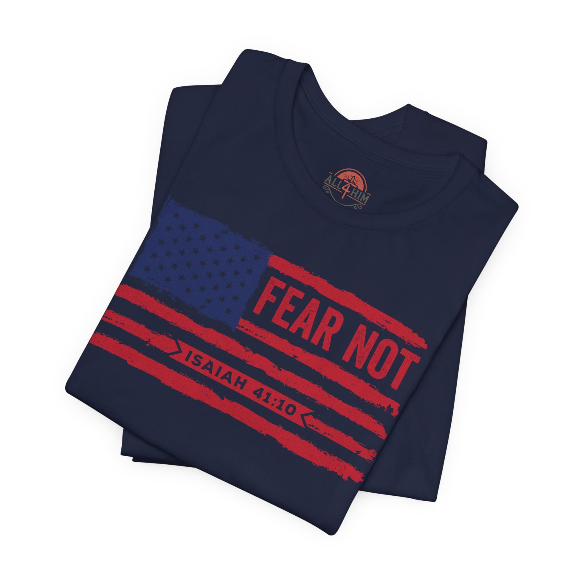 Fear Not - Isaiah 41:10 Patriotic T-Shirt | Live the Verse | all4HIM Collection