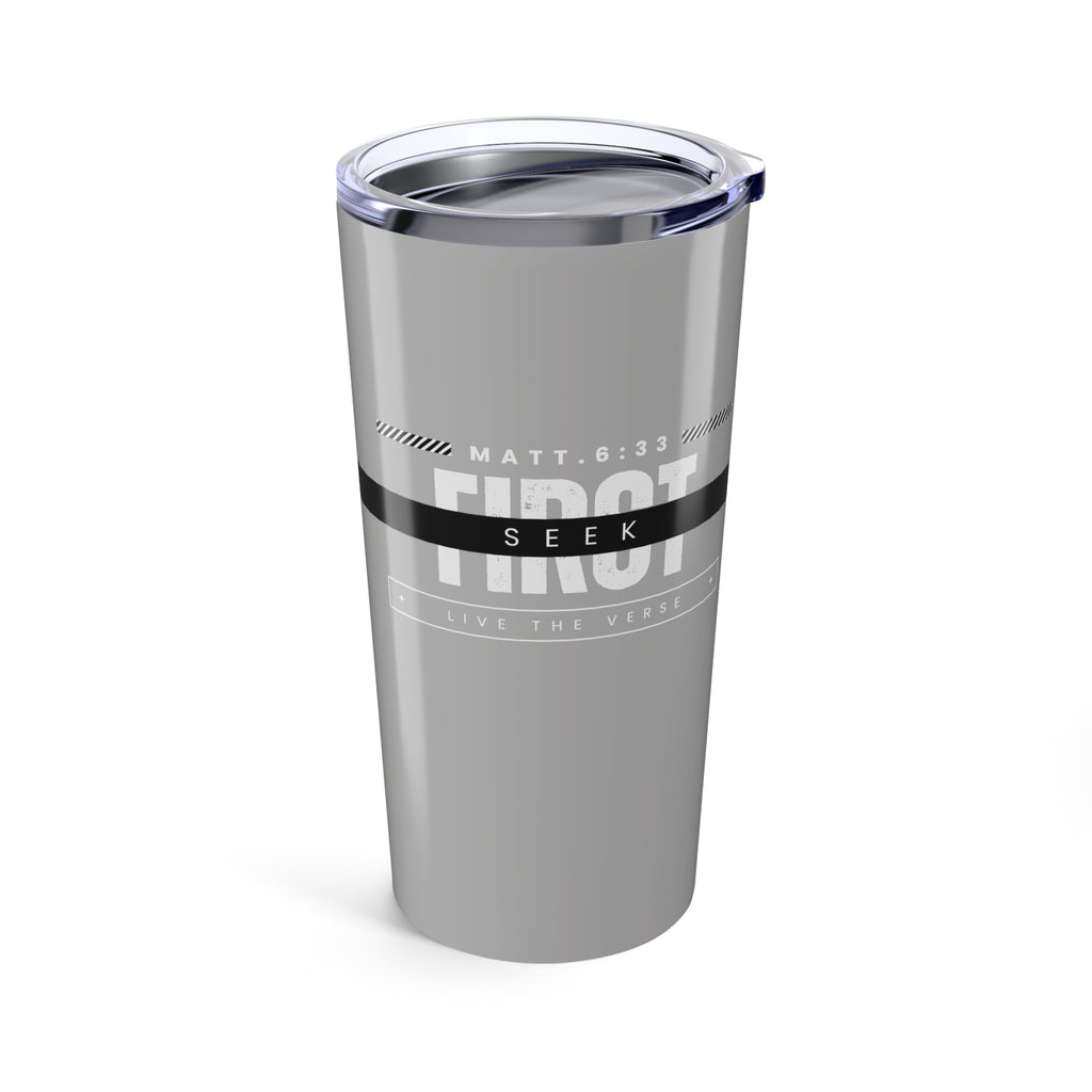 Seek First – 20oz Tumbler | Bold Typography Design | Live the Verse Collection | all4HIM