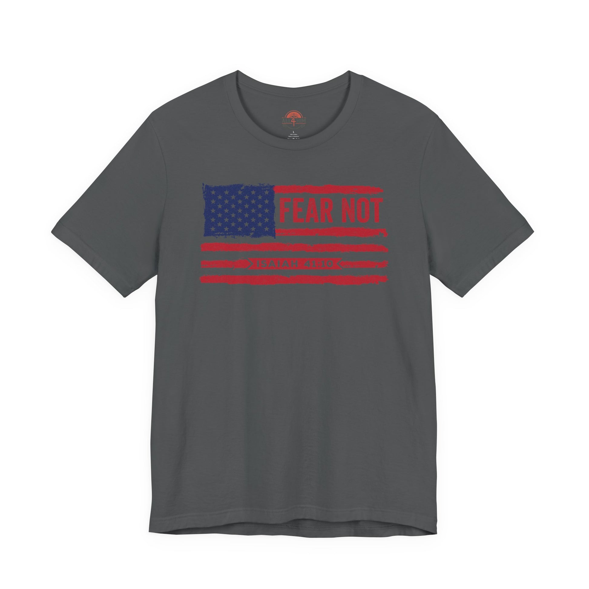 Fear Not - Isaiah 41:10 Patriotic T-Shirt | Live the Verse | all4HIM Collection