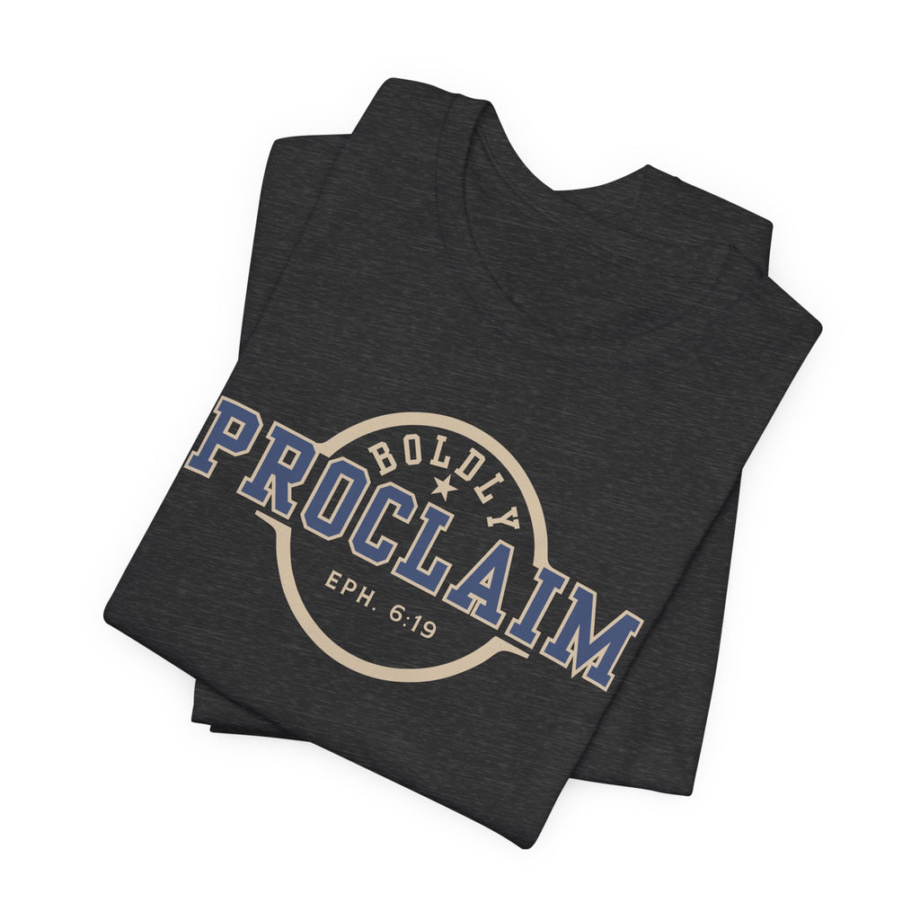 Boldly Proclaim – Ephesians 6:19 – T-Shirt | Live the Verse | all4HIM