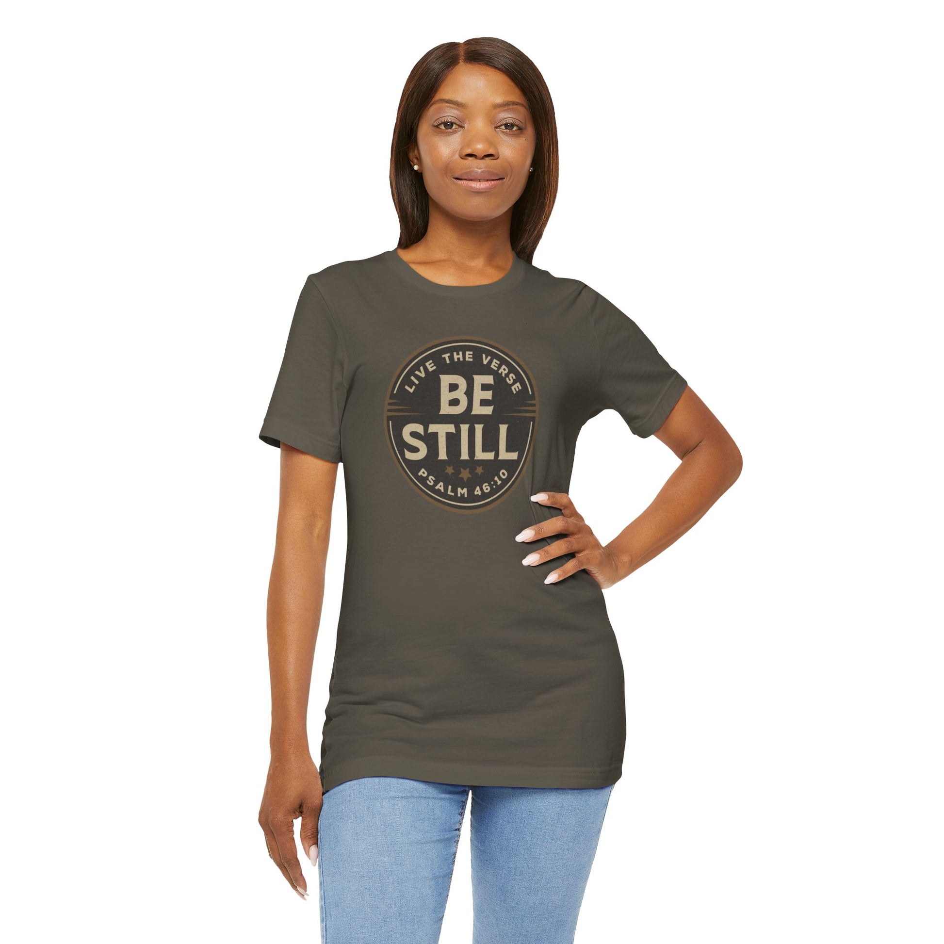 Be Still – Psalm 46:10 T-Shirt | Live the Verse Collection | all4HIM